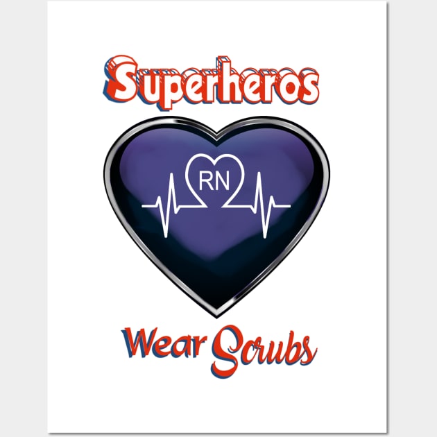 Registered Nurse Superheros Wear Scrubs Wall Art by Lorri's Custom Art